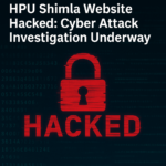 HPU Shimla Website Hacked: Cyber Attack Investigation Underway