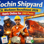 Cochin Shipyard CSL Workmen Recruitment 2026 Apply Online For 260 Posts